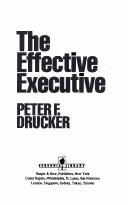 The Effective Executive: The Definitive Guide to Getting the Right Things Done