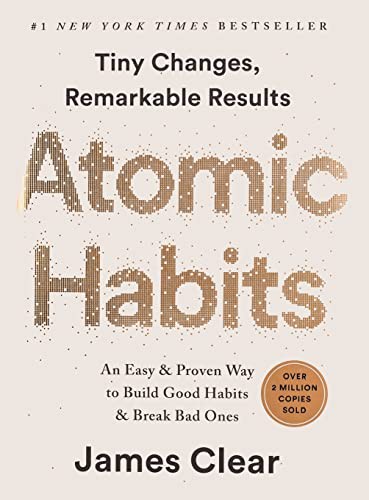 Atomic Habits: An Easy & Proven Way to Build Good Habits & Break Bad Ones